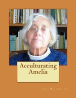 Acculturating Amelia: Round Valley 1937 California 1986704475 Book Cover