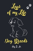 Laps of my Life Dog Breeds B0C3PRZS96 Book Cover
