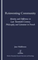 Reinventing Community: Identity and Difference in Late Twentieth-Century Philosophy and Literature in French (Legenda) (Legenda) 1904713025 Book Cover