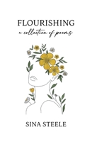 Flourishing: A Collection of Poems 1067140131 Book Cover