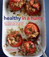Healthy in a Hurry: Easy, Good-For-You Recipes for Every Meal of the Day 1616282134 Book Cover