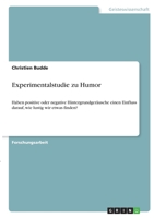 Experimentalstudie zu Humor: Haben positive oder negative Hintergrundger�usche einen Einfluss darauf, wie lustig wir etwas finden? 3346407357 Book Cover