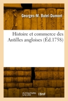 Histoire et commerce des Antilles angloises 2329893205 Book Cover