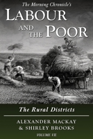 Labour and the Poor Volume VII: The Rural Districts 1913515176 Book Cover