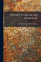 Twenty Years In The Near East 1023781549 Book Cover
