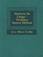 Historia Do Congo - Primary Source Edition 1295323362 Book Cover