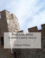 Popular Song Lyrics (2005-2015) 1532989377 Book Cover