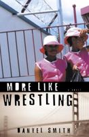 More Like Wrestling 1400046440 Book Cover