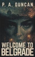 Welcome to Belgrade: Self-Inflicted Wounds Book One B08H6RWPY5 Book Cover