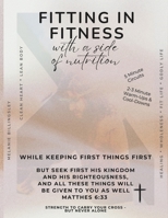 Fitting in fitness with a side of nutrition: WHILE KEEPING FIRST THINGS FIRST B0DRTCLD2P Book Cover