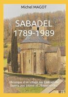 Sabadel 1789-1989: Chronique d'Un Village Des Causses Du Quercy Aux 19�me Et 20�me Si�cles 2956436309 Book Cover