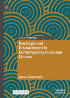 Nostalgia and Displacement in Contemporary European Cinema 3032176697 Book Cover
