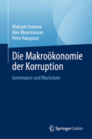 Die Makroökonomie der Korruption: Governance und Wachstum (German Edition) 3031875346 Book Cover