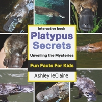 The Ultimate Platypus Explorer: Cool Facts About the Egg-Laying Mammal for Kids Ages 5–10 B0F5Q6TP4L Book Cover