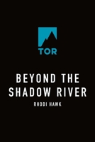 Beyond the Shadow River 0765335875 Book Cover