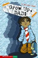 Grow Up, Dad! 1598891022 Book Cover