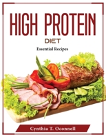 High Protein Diet: Essential Recipes 1804375322 Book Cover