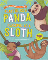 Playful as a Panda, Peaceful as a Sloth: The Secret Powers of Animals 1950500470 Book Cover
