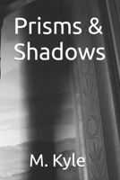 Prisms & Shadows 1717972012 Book Cover