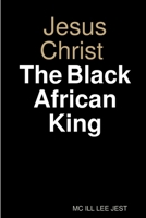 Jesus Christ Black African King 1365917762 Book Cover