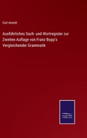 Ausführliches Sach- und Wortregister zur Zweiten Auflage von Franz Bopp's Vergleichender Grammatik 3375069235 Book Cover