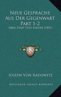 Neue Gesprache Aus Der Gegenwart Part 1-2: Uber Staat Und Kirche (1851) 1160201633 Book Cover