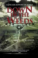 Down in the weeds: Close air support in Korea 147754979X Book Cover