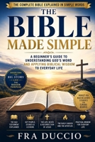 The Bible Made Simple: A Beginner's Guide to Understanding God's Word and Applying Biblical Wisdom to Everyday Life B0H6TVQRBG Book Cover