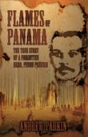 Flames Of Panama: The True Story Of A Forgotten Hero, Pedro Prestan 1905237790 Book Cover