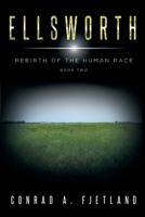 Ellsworth (Rebirth of the Human Race) 1645592499 Book Cover