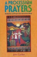 A Procession of Prayers - No Rights: Meditations and Prayers from Around the World 2825412457 Book Cover