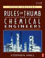 Rules of Thumb for Chemical Engineers 0123877857 Book Cover