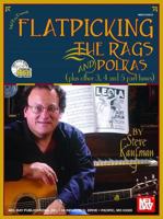 Mel Bay Flatpicking the Rags and Polkas: Plus Other 3, 4 and 5 Part Tunes 0786667494 Book Cover