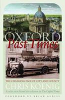 Oxford Past Times: The Changing Face of City and County 1908493658 Book Cover