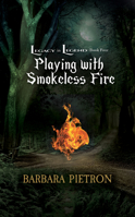 Playing with Smokeless Fire 1940368146 Book Cover