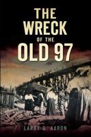 The Wreck of the Old 97 1596298766 Book Cover