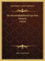 De Voortreffelijkheid Van Den Mensch (1814) 1169631258 Book Cover