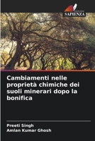 Cambiamenti nelle proprietà chimiche dei suoli minerari dopo la bonifica (Italian Edition) 6208201187 Book Cover