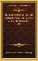 The Convention Of The 15th September And The Encyclic Of The 8th December 1277525641 Book Cover