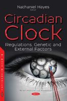 Circadian Clock: Regulations, Genetic and External Factors 1536133728 Book Cover