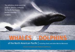 Whales & Dolphins of the North American Pacific: Including Seals and Other Marine Mammals 1550174096 Book Cover