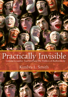Practically Invisible: Coastal Ecuador, Tourism, and the Politics of Authenticity 0826520561 Book Cover