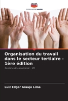 Organisation du travail dans le secteur tertiaire - 1ère édition (French Edition) 6209540015 Book Cover