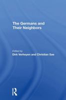 The Germans and Their Neighbors 0367308010 Book Cover