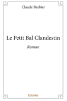 Le Petit Bal Clandestin (French Edition) 2414188251 Book Cover