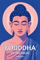 Bouddha Siddarta Gautama: l'essentiel de sa pensée en 100 pages B0FT7MVN76 Book Cover