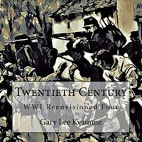 Twentieth Century: WWI Reenvisioned Four (Telling Art Series) 1973751305 Book Cover