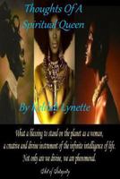 Thoughts Of A Spiritual Queen: Poetry By Kelilah 0692611703 Book Cover