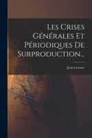 Les Crises G�n�rales Et P�riodiques de Surproduction... B0BN4DQGL4 Book Cover