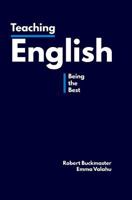 Teaching English: Being the Best 1530921414 Book Cover